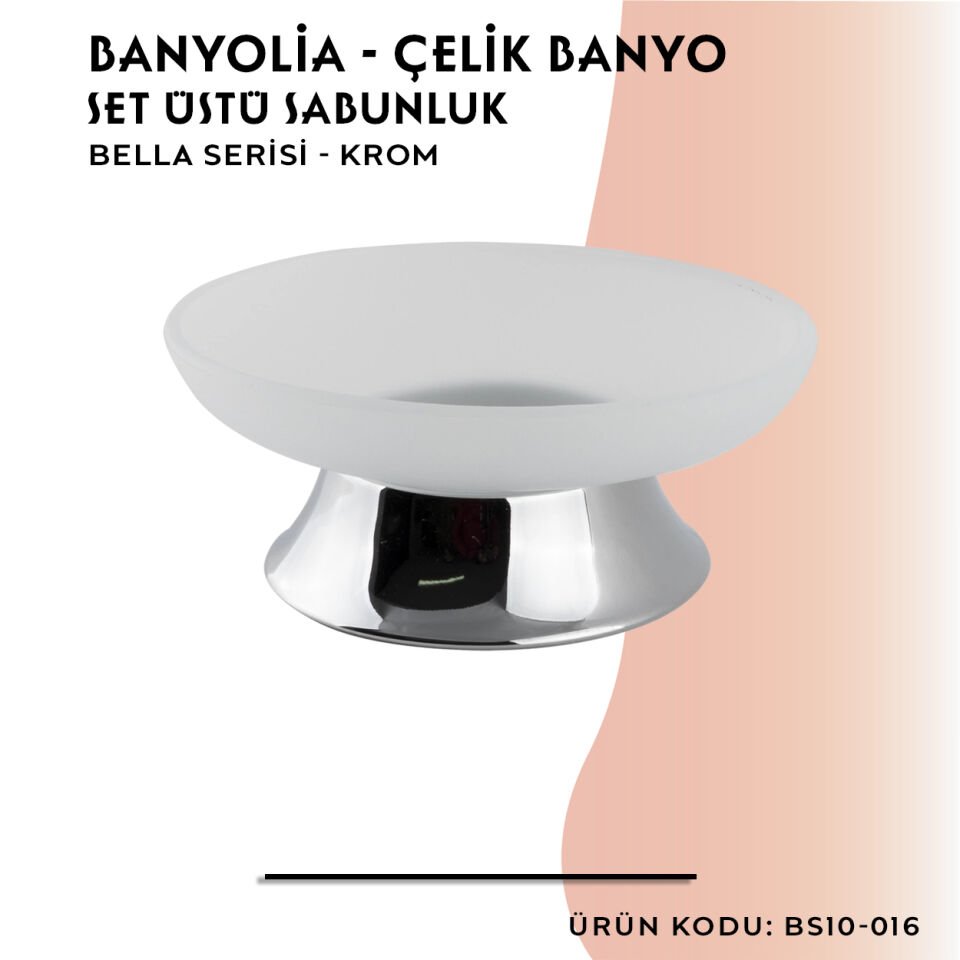 BANYOLİA - Çelik Banyo Bella Set Üstü Sabunluk (BS10-016)